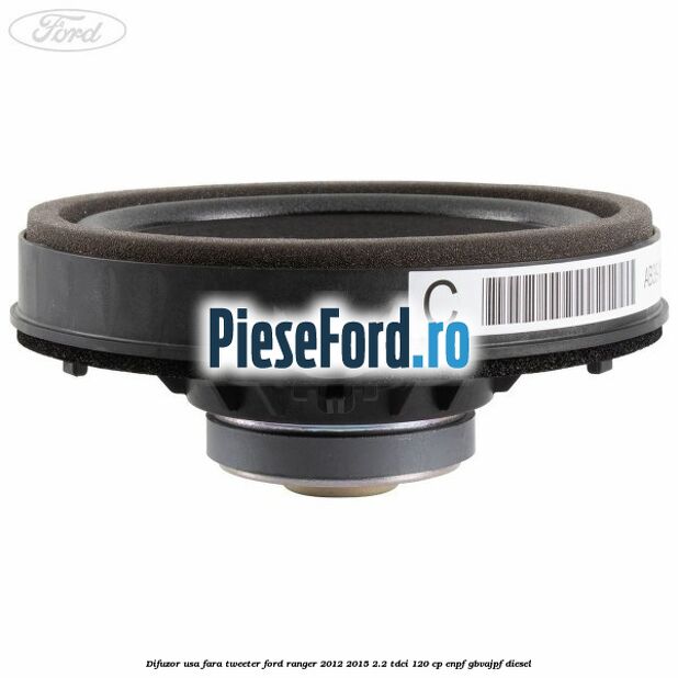 Difuzor usa fara tweeter Ford Ranger 2012-2015 2.2 TDCi 120 cp ENPF, GBVAJPF diesel