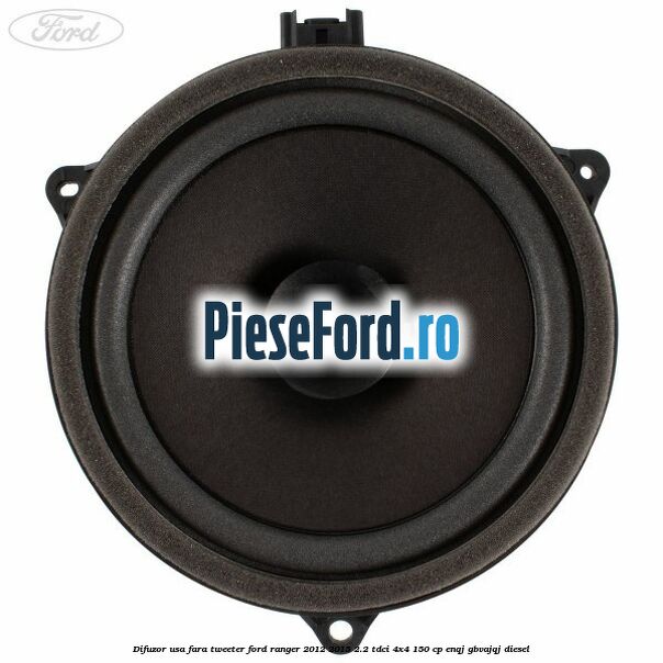 Difuzor usa fara tweeter Ford Ranger 2012-2015 2.2 TDCi 4x4 150 cp ENQJ, GBVAJQJ diesel