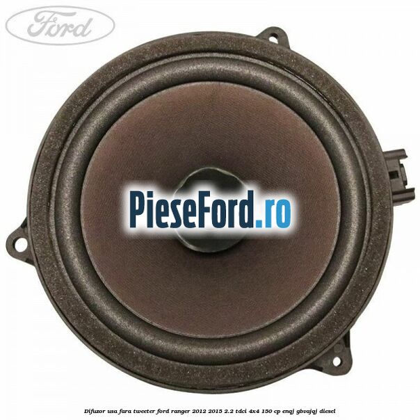 Difuzor usa fara tweeter Ford Ranger 2012-2015 2.2 TDCi 4x4 150 cp ENQJ, GBVAJQJ diesel