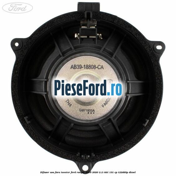 Difuzor usa fara tweeter Ford Ranger 2016-2020 2.2 TDCi 131 cp T22DD0P diesel
