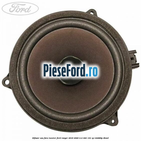 Difuzor usa fara tweeter Ford Ranger 2016-2020 2.2 TDCi 131 cp T22DD0P diesel
