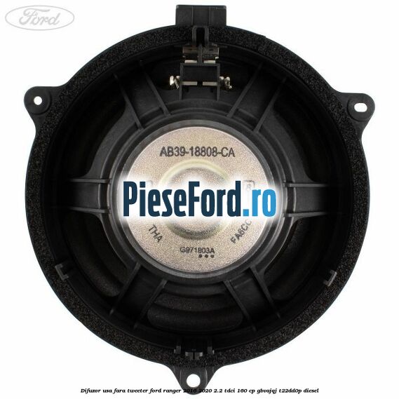 Difuzor usa fara tweeter Ford Ranger 2016-2020 2.2 TDCi 160 cp GBVAJQJ, T22DD0P diesel