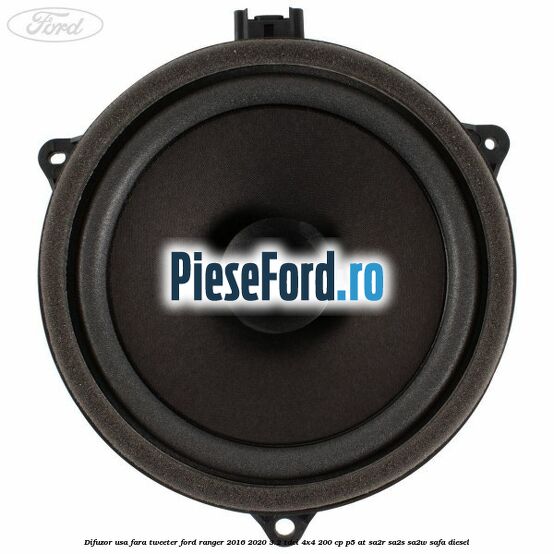 Difuzor usa fara tweeter Ford Ranger 2016-2020 3.2 TDCi 4x4 200 cp P5-AT, SA2R, SA2S, SA2W, SAFA diesel