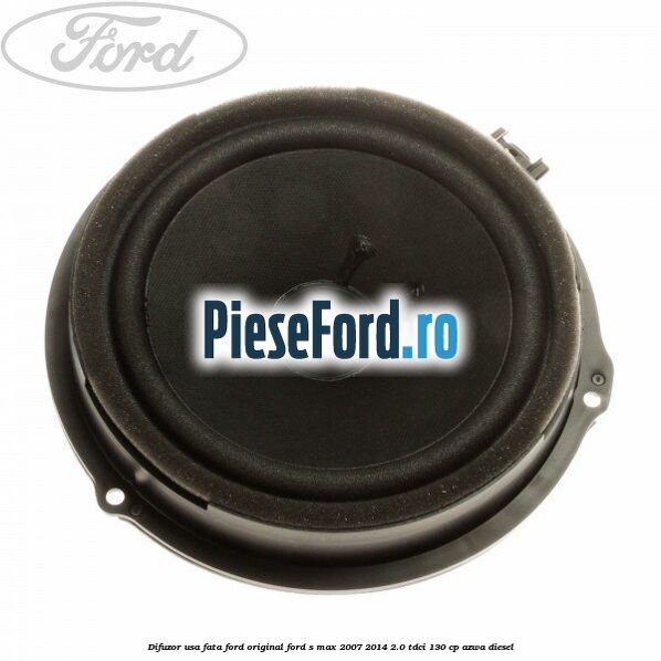 Difuzor usa fata Ford original Ford S-Max 2007-2014 2.0 TDCi 130 cp Difuzor usa fata Ford original Ford S-Max 2007-2014 2.0 TDCi 130 cp AZWA diesel