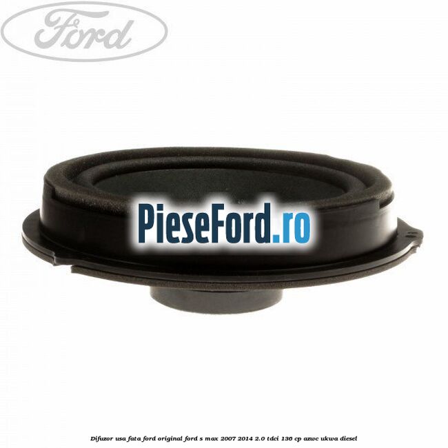 Difuzor usa fata Ford original Ford S-Max 2007-2014 2.0 TDCi 136 cp AZWC, UKWA diesel