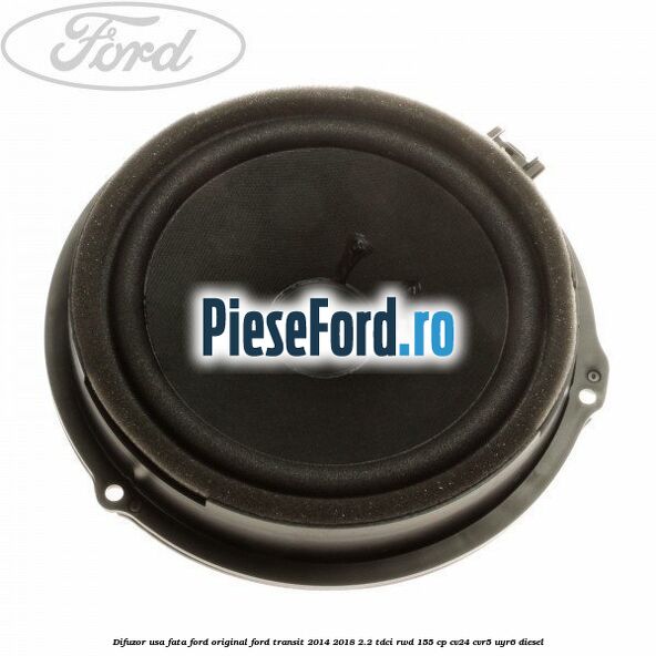 Difuzor usa fata Ford original Ford Transit 2014-2018 2.2 TDCi RWD 155 cp CV24, CVR5, UYR6 diesel