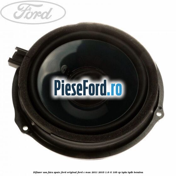 Difuzor usa fata/spate Ford original Ford C-Max 2011-2015 1.6 Ti 105 cp Difuzor usa fata/spate Ford original Ford C-Max 2011-2015 1.6 Ti 105 cp IQDA, IQDB benzina