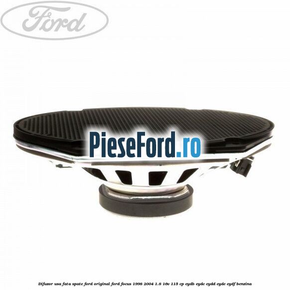 Difuzor usa fata/spate Ford original Ford Focus 1998-2004 1.8 16V 115 cp EYDB, EYDC, EYDD, EYDE, EYDF benzina