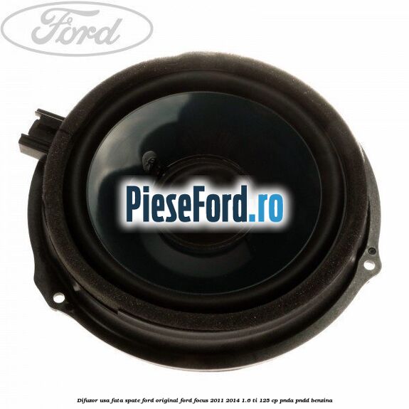 Difuzor usa fata/spate Ford original Ford Focus 2011-2014 1.6 Ti 125 cp Difuzor usa fata/spate Ford original Ford Focus 2011-2014 1.6 Ti 125 cp PNDA, PNDD benzina
