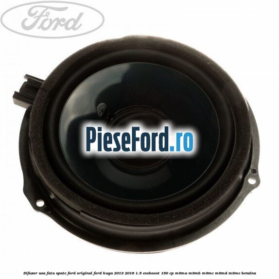 Difuzor usa fata/spate Ford original Ford Kuga 2013-2016 1.5 EcoBoost 150 cp M8MA, M8MB, M8MC, M8MD, M8ME benzina