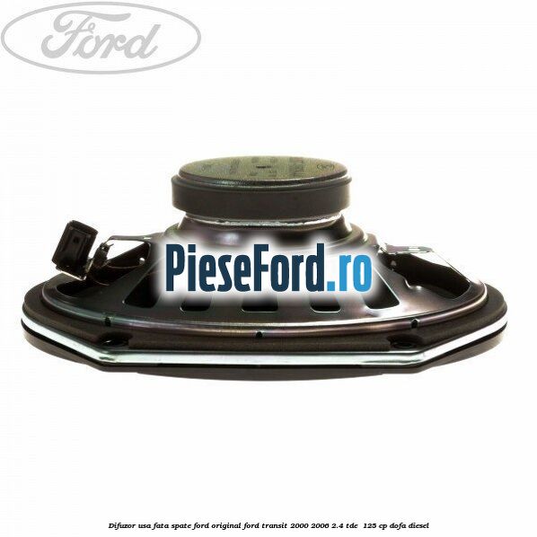 Difuzor usa fata/spate Ford original Ford Transit 2000-2006 2.4 TDE  125 cp DOFA diesel