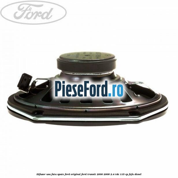 Difuzor usa fata/spate Ford original Ford Transit 2000-2006 2.4 TDE 115 cp FXFA diesel