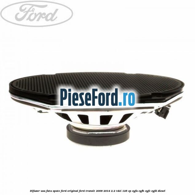 Difuzor usa fata/spate Ford original Ford Transit 2006-2014 2.2 TDCi 125 cp CYFA, CYFB, CYFC, CYFD diesel