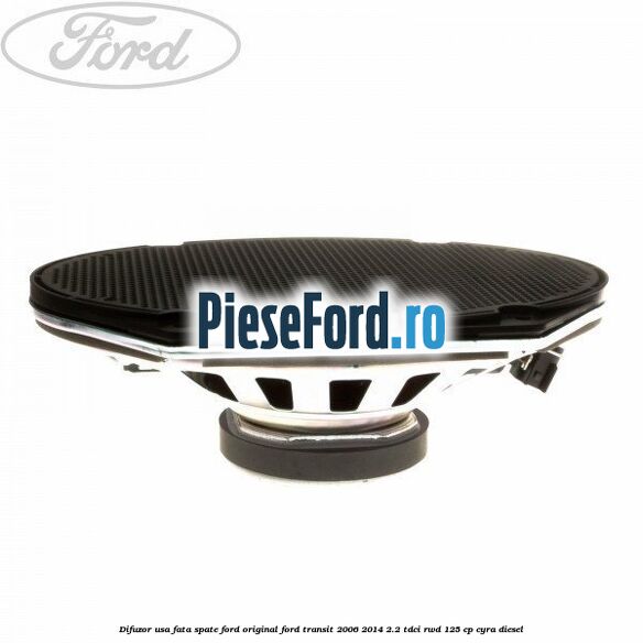 Difuzor usa fata/spate Ford original Ford Transit 2006-2014 2.2 TDCi RWD 125 cp CYRA diesel