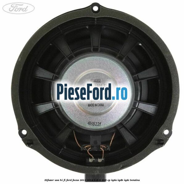 Difuzor usa hi-fi Ford Focus 2011-2014 1.6 Ti 105 cp Difuzor usa hi-fi Ford Focus 2011-2014 1.6 Ti 105 cp IQDA, IQDB, IQDC benzina