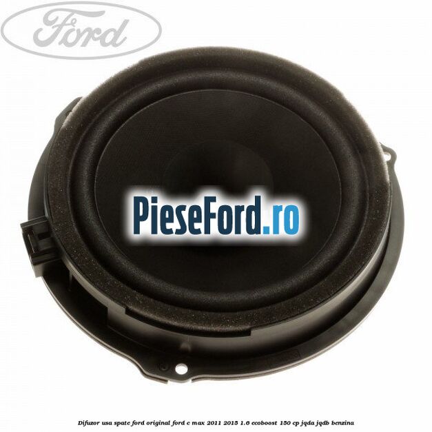 Difuzor usa spate Ford original Ford C-Max 2011-2015 1.6 EcoBoost 150 cp Difuzor usa spate Ford original Ford C-Max 2011-2015 1.6 EcoBoost 150 cp JQDA, JQDB benzina
