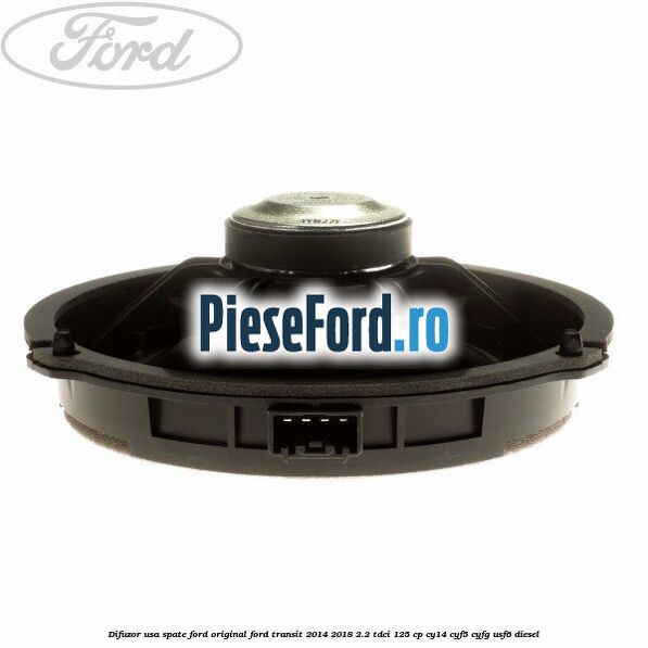 Difuzor usa spate Ford original Ford Transit 2014-2018 2.2 TDCi 125 cp CY14, CYF5, CYFG, USF6 diesel