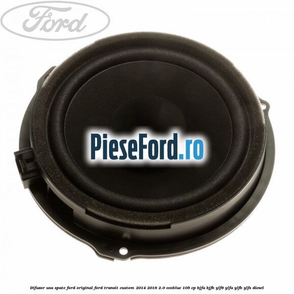 Difuzor usa spate Ford original Ford Transit Custom 2014-2018 2.0 EcoBlue 105 cp BJFA, BJFB, YLF6, YLFA, YLFB, YLFS diesel