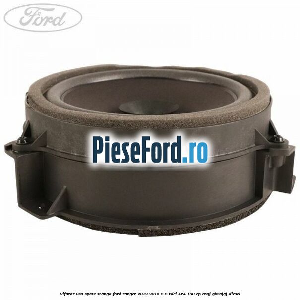 Difuzor usa spate stanga Ford Ranger 2012-2015 2.2 TDCi 4x4 150 cp ENQJ, GBVAJQJ diesel