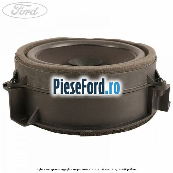 Difuzor usa spate stanga Ford Ranger 2016-2020 2.2 TDCi 4x4 131 cp T22DD0P diesel