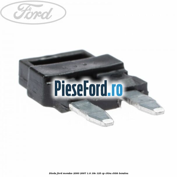 Dioda Ford Mondeo 2000-2007 1.8 16V 125 cp CHBA, CHBB benzina