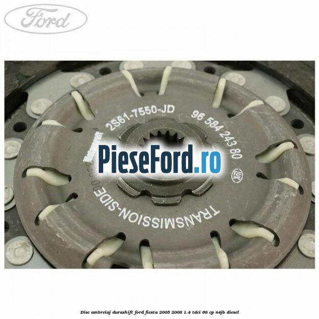Disc ambreiaj Durashift Ford Fiesta 2005-2008 1.4 TDCi 68 cp Disc ambreiaj Durashift Ford Fiesta 2005-2008 1.4 TDCi 68 cp N4JB diesel