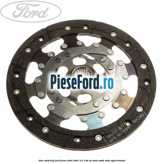 Disc ambreiaj Ford Focus 2004-2007 2.0 145 cp AODA, AODB, AODE, SYDA benzina