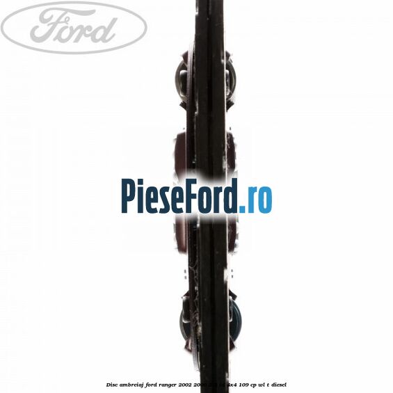Disc ambreiaj Ford Ranger 2002-2006 2.5 TD 4x4 109 cp WL-T diesel