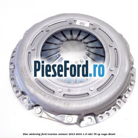 Disc ambreiaj Ford Tourneo Connect 2013-2018 1.5 TDCi 75 cp XUGA diesel