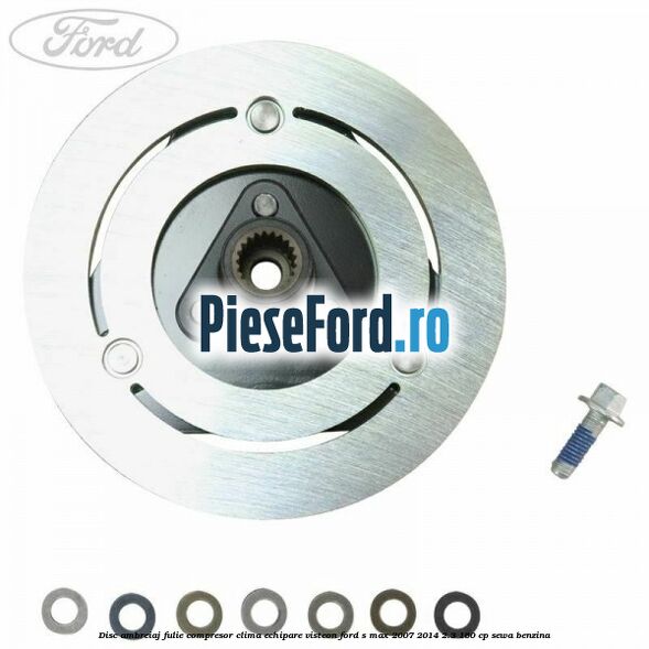 Disc ambreiaj fulie compresor clima echipare Visteon Ford S-Max 2007-2014 2.3 160 cp Disc ambreiaj fulie compresor clima echipare Visteon Ford S-Max 2007-2014 2.3 160 cp SEWA benzina