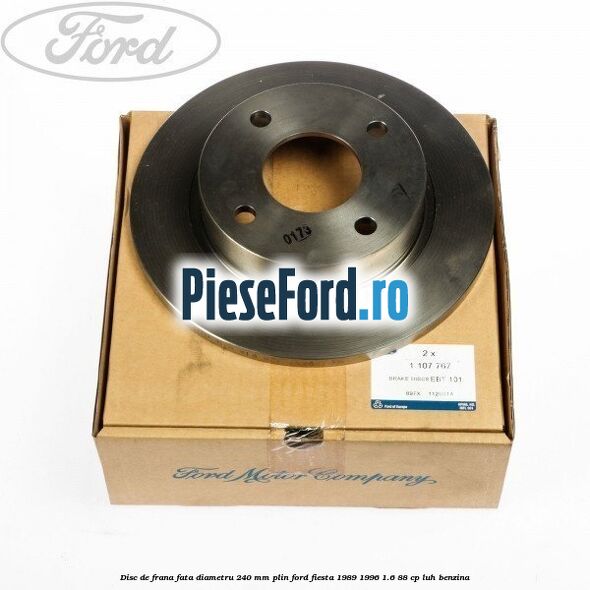 Disc de frana fata diametru 240 mm plin Ford Fiesta 1989-1996 1.6 88 cp LUH benzina