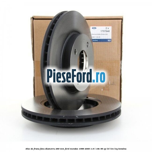 Disc de frana fata diametru 260 mm Ford Mondeo 1996-2000 1.6 i 16V 95 cp