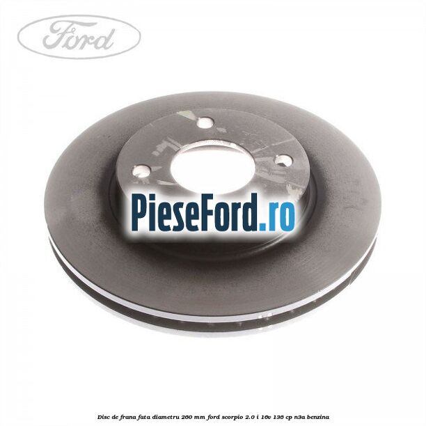 Disc de frana fata diametru 260 mm Ford Scorpio 2.0 i 16V 136 cp Disc de frana fata diametru 260 mm Ford Scorpio 2.0 i 16V 136 cp N3A benzina