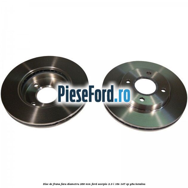 Disc de frana fata diametru 260 mm Ford Scorpio 2.3 i 16V 147 cp Y5A benzina