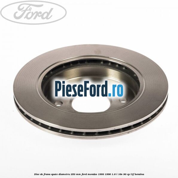 Disc de frana spate diametru 253 mm Ford Mondeo 1993-1996 1.6 i 16V 90 cp L1F benzina