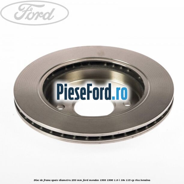 Disc de frana spate diametru 253 mm Ford Mondeo 1993-1996 1.8 i 16V 115 cp Disc de frana spate diametru 253 mm Ford Mondeo 1993-1996 1.8 i 16V 115 cp RKA benzina