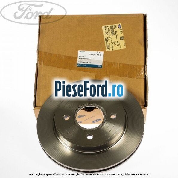 Disc de frana spate diametru 253 mm Ford Mondeo 1996-2000 2.5 24V 171 cp