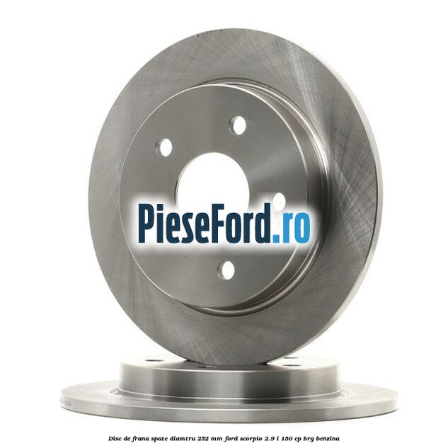 Disc de frana spate diamtru 252 mm Ford Scorpio 2.9 i 150 cp BRG benzina