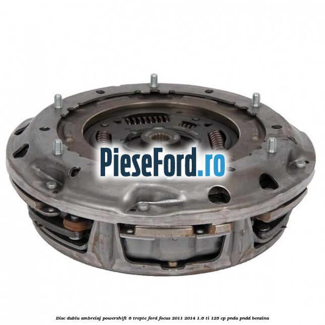 Disc Dublu Ambreiaj Powershift 6 trepte Ford Focus 2011-2014 1.6 Ti 125 cp PNDA, PNDD benzina