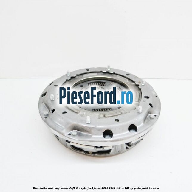 Disc Dublu Ambreiaj Powershift 6 trepte Ford Focus 2011-2014 1.6 Ti 125 cp PNDA, PNDD benzina
