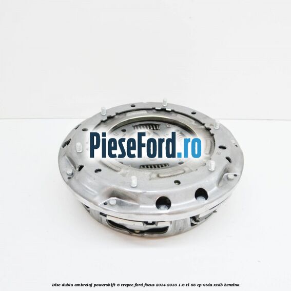 Disc Dublu Ambreiaj Powershift 6 trepte Ford Focus 2014-2018 1.6 Ti 85 cp XTDA, XTDB benzina