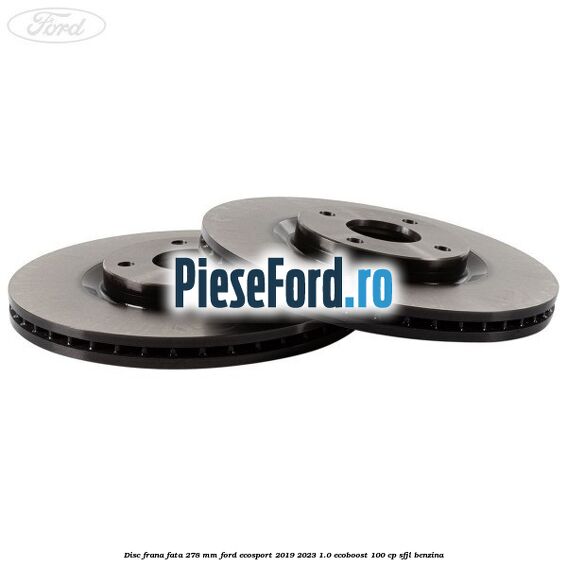 Disc frana fata 278 mm Ford EcoSport 2019-2023 1.0 EcoBoost 100 cp SFJL benzina