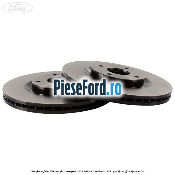 Disc frana fata 278 mm Ford EcoSport 2019-2023 1.0 EcoBoost 125 cp M1JC, M1JJ, M1JU benzina