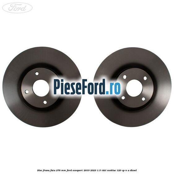 Disc frana fata 278 mm Ford EcoSport 2019-2023 1.5 TDCi EcoBlue 120 cp n/a diesel