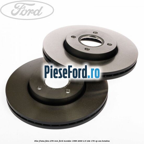 Disc frana fata 278 mm Ford Mondeo 1996-2000 2.5 24V 170 cp SEA benzina