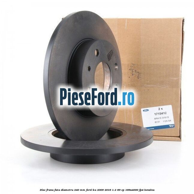 Disc frana fata diametru 240 mm Ford Ka 2009-2016 1.2 69 cp 169A4000, FP4 benzina