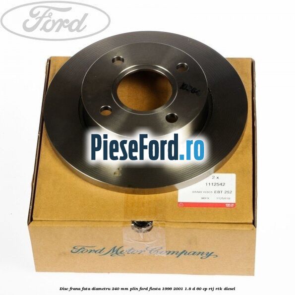 Disc frana fata diametru 240 mm plin Ford Fiesta 1996-2001 1.8 D 60 cp RTJ, RTK diesel