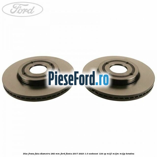 Disc frana fata diametru 262 mm Ford Fiesta 2017-2023 1.0 EcoBoost 124 cp M1JL, M1JM, M1JP benzina