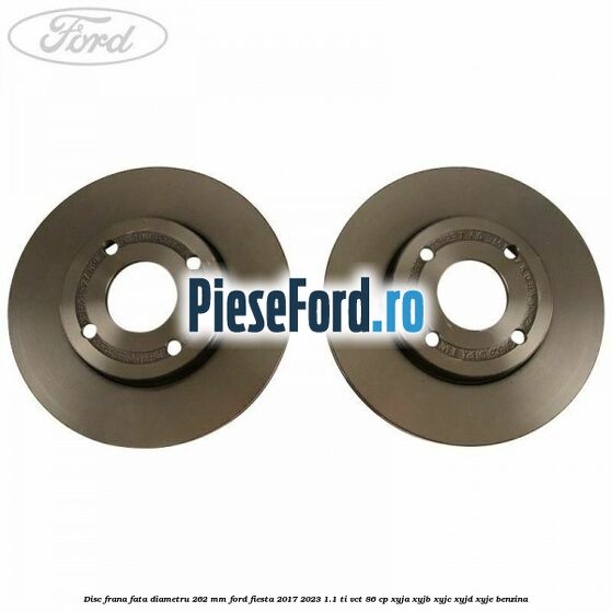 Disc frana fata diametru 262 mm Ford Fiesta 2017-2023 1.1 Ti-VCT 86 cp XYJA, XYJB, XYJC, XYJD, XYJE benzina