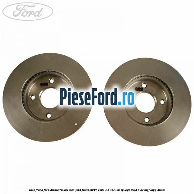 Disc frana fata diametru 262 mm Ford Fiesta 2017-2023 1.5 TDCi 85 cp XUJC, XUJD, XUJE, XUJF, XUJG diesel
